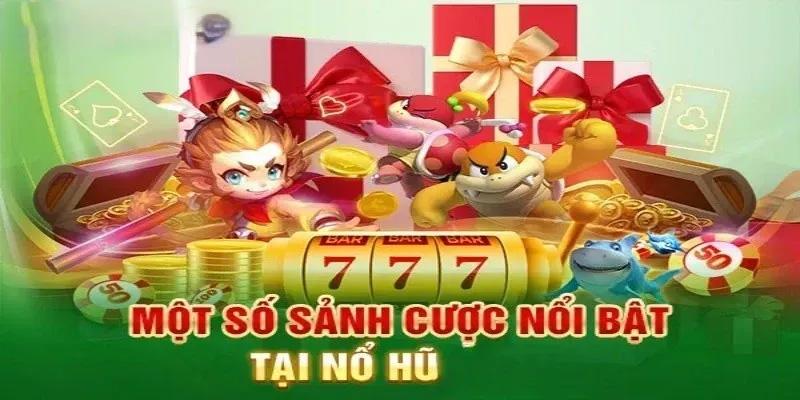 Một số sảnh cược nổi bật tại nổ hũ ABC8