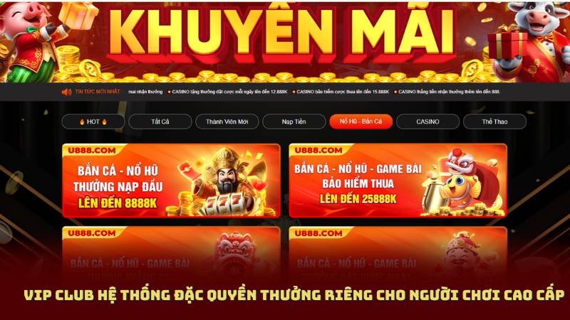VIP CLUB Hệ Thống Đặc Quyền Thưởng Riêng Cho Người Chơi Cao Cấp
