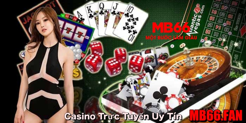 Casino trực tuyến uy tín mb66