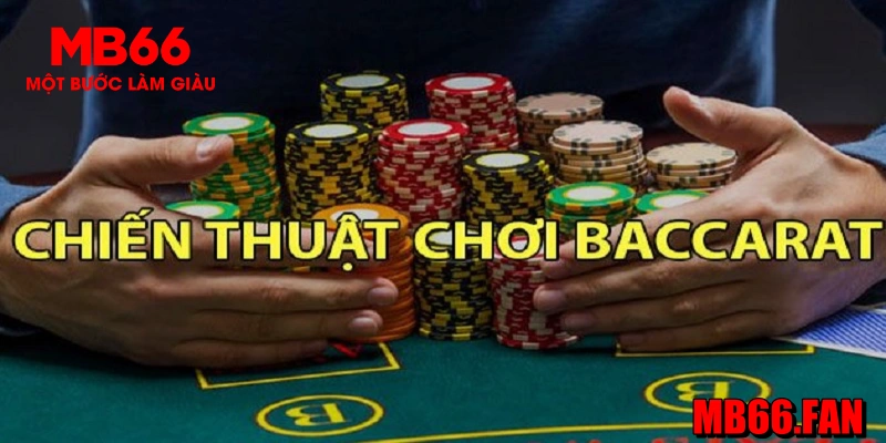 Chiến thuật chơi Baccarat MB66