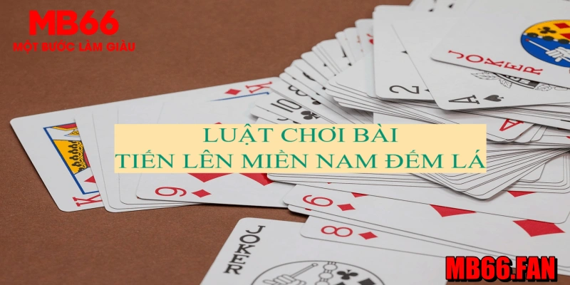 Luật chơi bài tiến lên miền Nam tại MB66