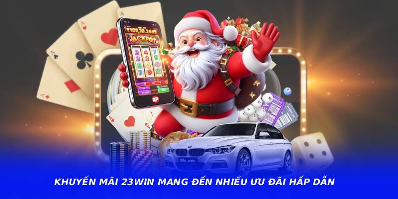 Khuyến Mãi 23WIN Mang Đến Nhiều Ưu Đãi Hấp Dẫn